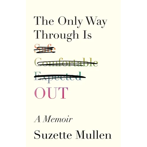 The Only Way Through Is Out - Hardcover