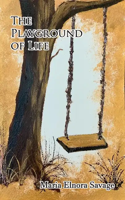 The Playground Of Life: A Collection of Poems - Paperback
