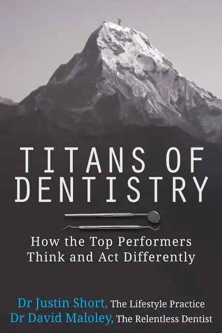 Titans of Dentistry: How the top performers think and act differently - Paperback