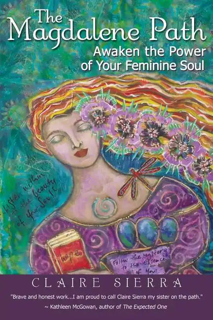The Magdalene Path: Awaken the Power of Your Feminine Soul - Paperback