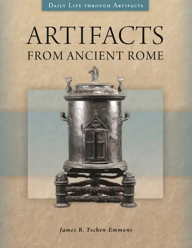 Artifacts from Ancient Rome - Hardcover