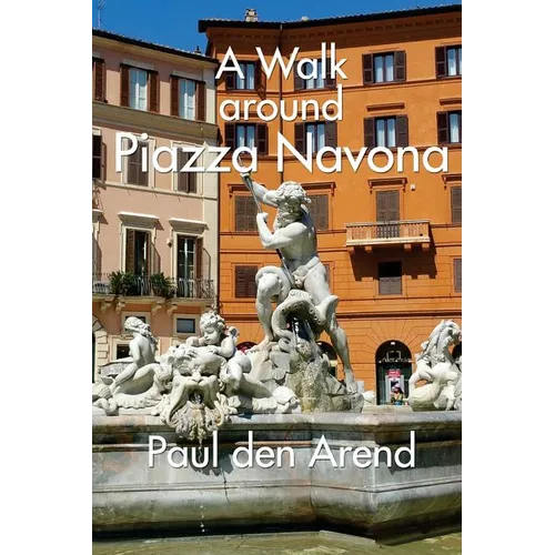 A Walking Tour around Piazza Navona: A guided walk in Rome - Paperback