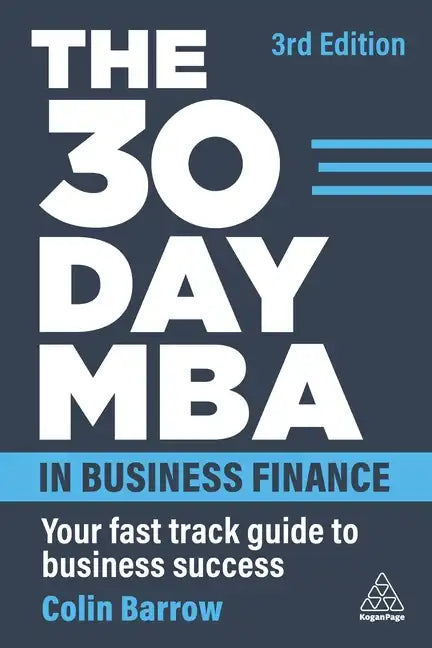 The 30 Day MBA in Business Finance: Your Fast Track Guide to Business Success - Hardcover