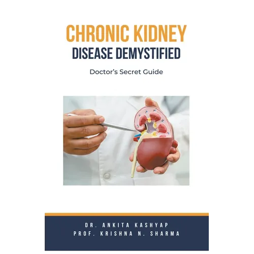 Chronic Kidney Disease Demystified: Doctor's Secret Guide - Paperback