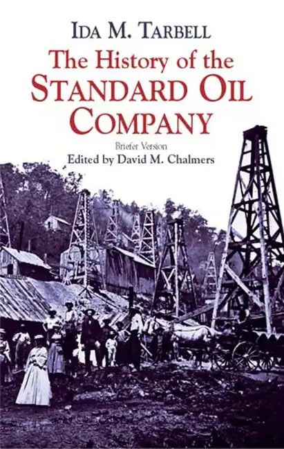 The History of the Standard Oil Company: Briefer Version - Paperback