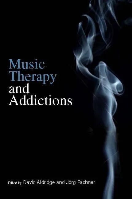 Music Therapy and Addictions - Paperback