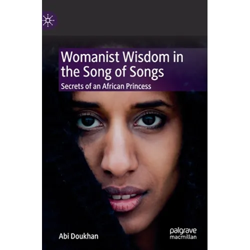 Womanist Wisdom in the Song of Songs: Secrets of an African Princess - Hardcover