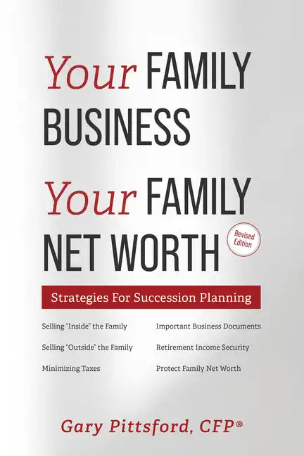 Your Family Business, Your Net Worth (Revised 2023): Strategies for Succession Planning - Paperback