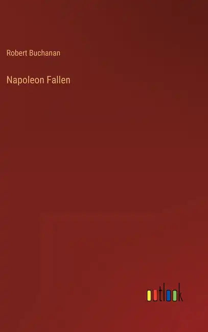 Napoleon Fallen - Hardcover