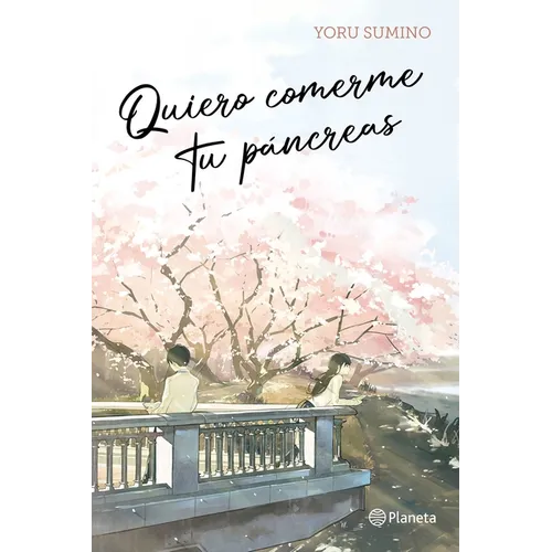 Quiero Comerme Tu Páncreas / I Want to Eat Your Pancreas (Light Novel) - Paperback