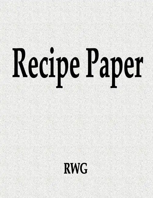 Recipe Paper: 50 Pages 8.5