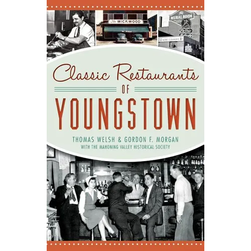 Classic Restaurants of Youngstown - Hardcover
