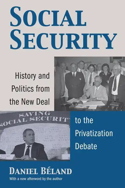 Social Security: History and Politics from the New Deal to the Privatization Debate - Paperback