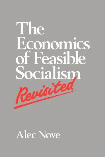 The Economics of Feasible Socialism Revisited - Paperback