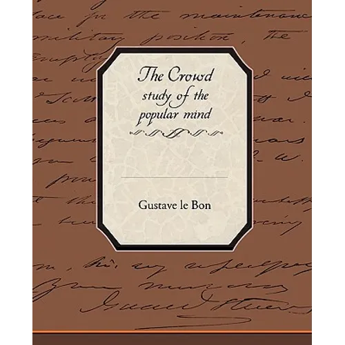 The Crowd Study of the Popular Mind - Paperback