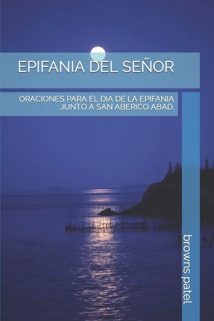 Epifania del Señor: Oraciones Para El Dia de la Epifania Junto a San Aberico Abad. - Paperback