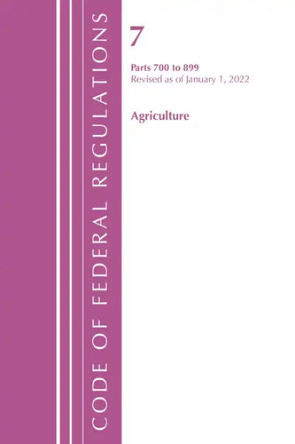 Code of Federal Regulations, Title 07 Agriculture 700-899, Revised as of January 1, 2024 - Paperback
