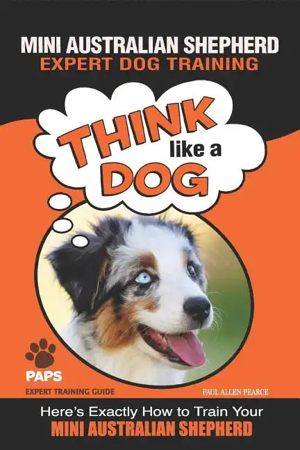 MINI AUSTRALIAN SHEPHERD Expert Dog Training: 