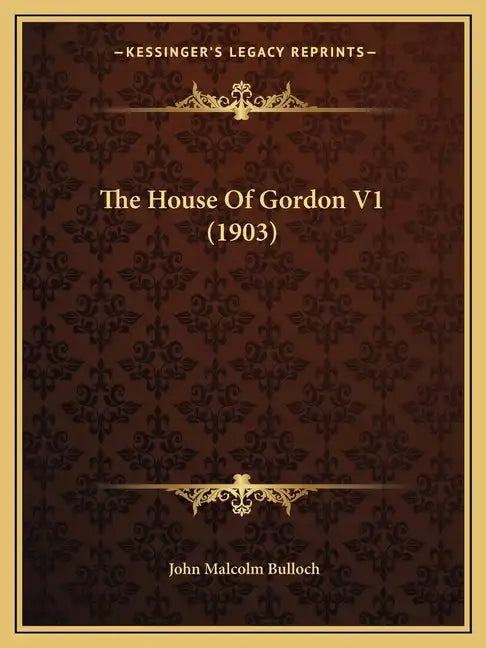 The House Of Gordon V1 (1903) - Paperback