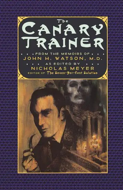 The Canary Trainer: From the Memoirs of John H. Watson, M.D. - Paperback