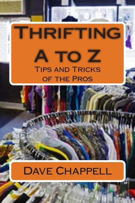 Thrifting A to Z: Buying and Selling for a Profit - Paperback