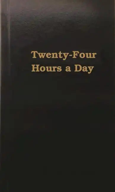 Twenty-Four Hours a Day - Hardcover