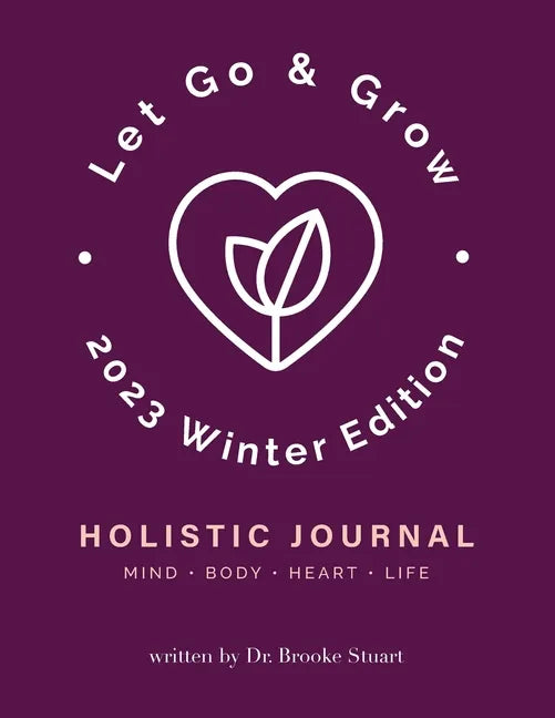 Let Go & Grow Holistic Journal [Winter Edition] - Paperback