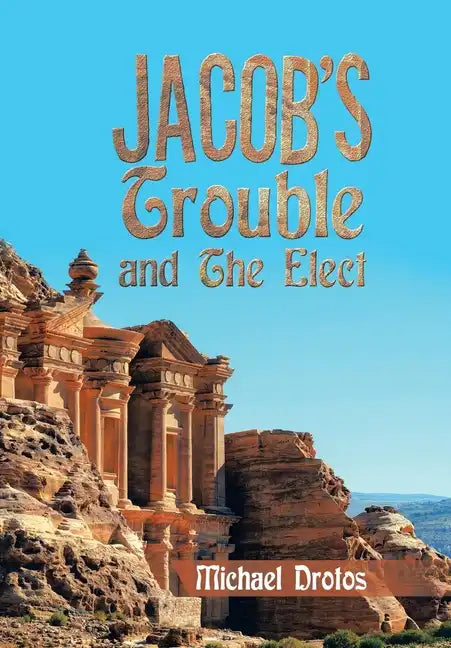 Jacob's Trouble and the Elect - Hardcover