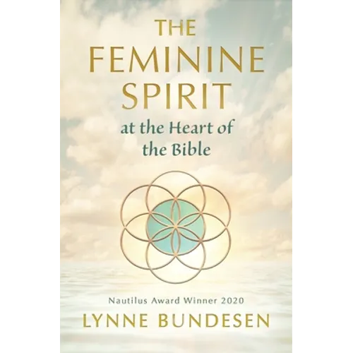 The Feminine Spirit at the Heart of the Bible - Paperback