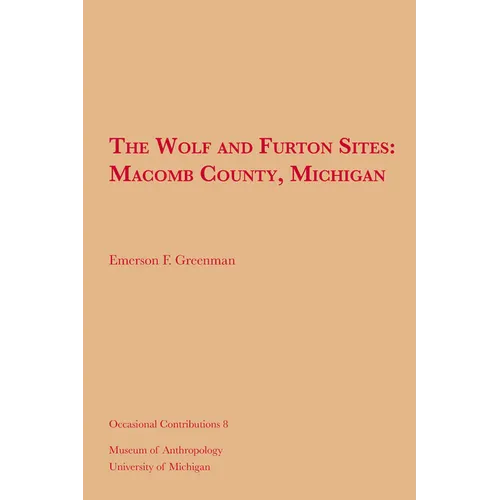 The Wolf and Furton Sites: Macomb County, Michigan Volume 8 - Paperback