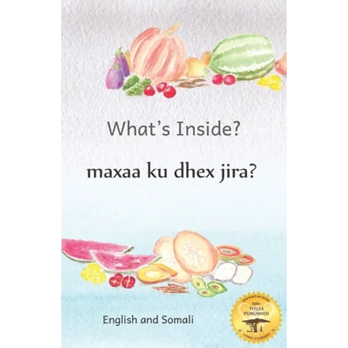 What's Inside: Hidden Surprises Within Our Fruits in Somali and English - Paperback