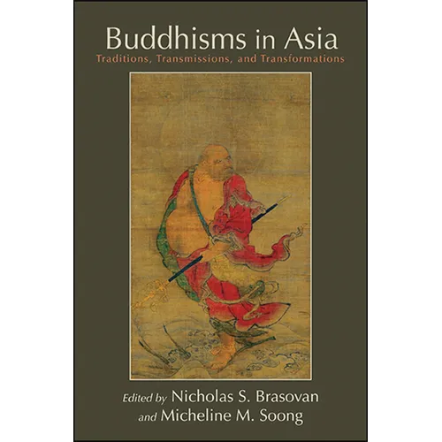 Buddhisms in Asia: Traditions, Transmissions, and Transformations - Paperback