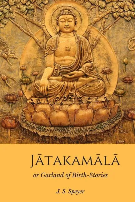 Jatakamala: Garland of Birth Stories - Paperback