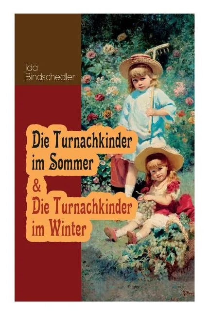 Die Turnachkinder im Sommer & Die Turnachkinder im Winter: Klassiker der Kinder- und Jugendliteratur - Paperback