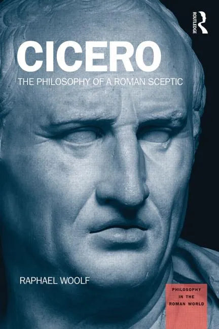 Cicero: The Philosophy of a Roman Sceptic - Paperback