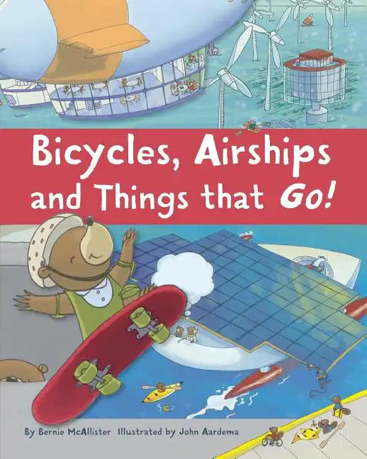 Bicycles, Airships, and Things That Go - Paperback