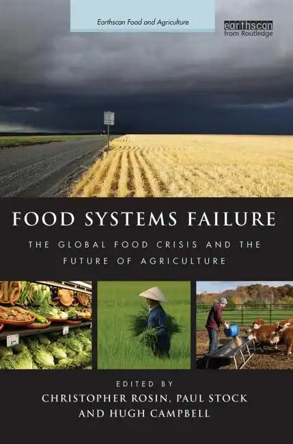 Food Systems Failure: The Global Food Crisis and the Future of Agriculture - Paperback