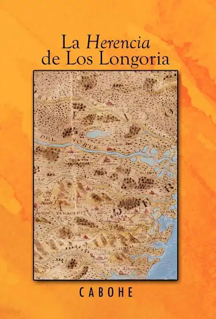 La Herencia de Los Longoria - Hardcover