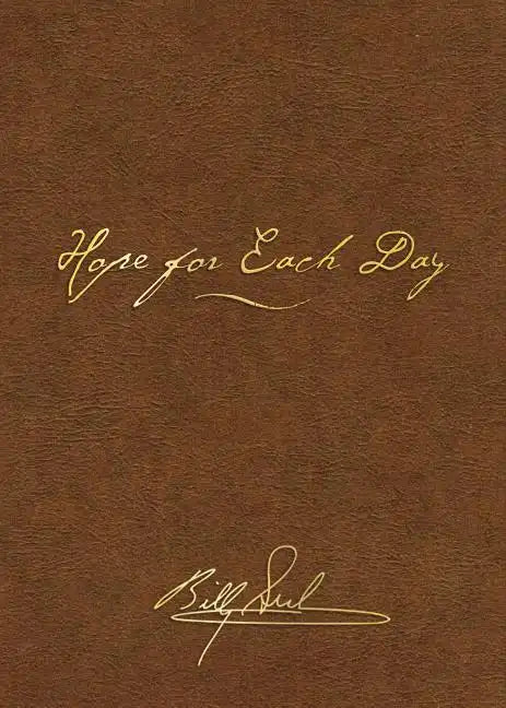 Hope for Each Day Signature Edition: Words of Wisdom and Faith (a 365-Day Devotional) - Hardcover