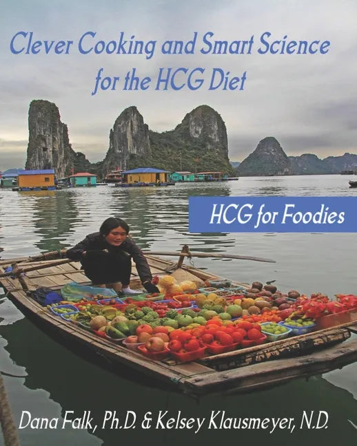 HCG for Foodies: Clever Cooking and Smart Science for the HCG Diet - Paperback