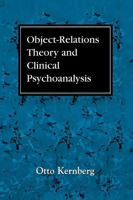 Object Relations Theory and Clinical Psychoanalysis - Paperback