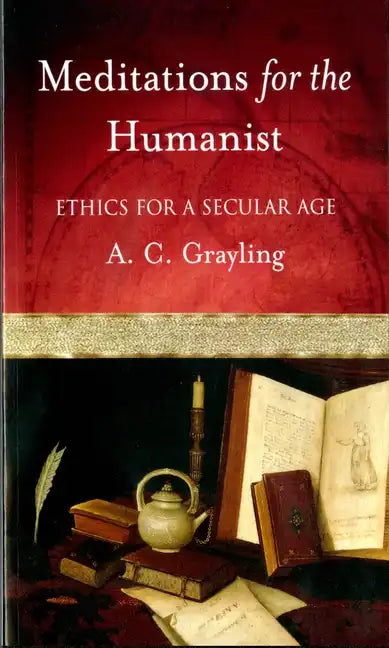 Meditations for the Humanist: Ethics for a Secular Age - Paperback
