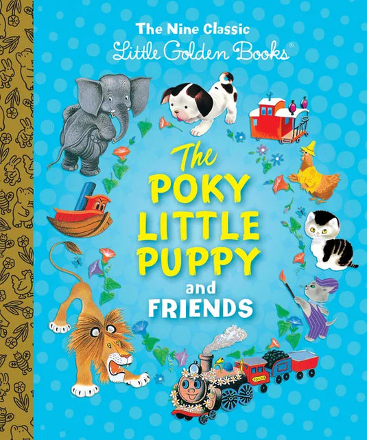 The Poky Little Puppy and Friends: The Nine Classic Little Golden Books - Hardcover