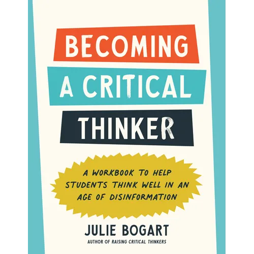 Becoming a Critical Thinker: A Workbook to Help Students Think Well in an Age of Disinformation - Paperback