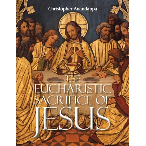 The Eucharistic Sacrifice of Jesus - Paperback
