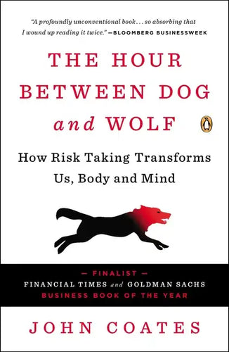 The Hour Between Dog and Wolf: How Risk Taking Transforms Us, Body and Mind - Paperback