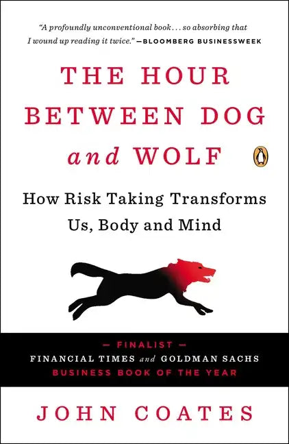 The Hour Between Dog and Wolf: How Risk Taking Transforms Us, Body and Mind - Paperback