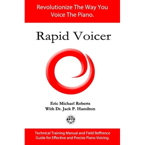 Rapid Voicer, Training System for Effective Piano Voicing: Revolutionize the way you voice the piano. - Paperback