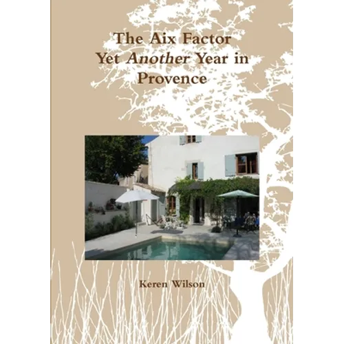 The Aix Factor - Yet Another Year in Provence. - Paperback