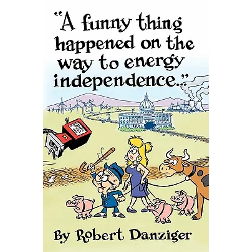 A Funny Thing Happened on the Way to Energy Independence - Paperback